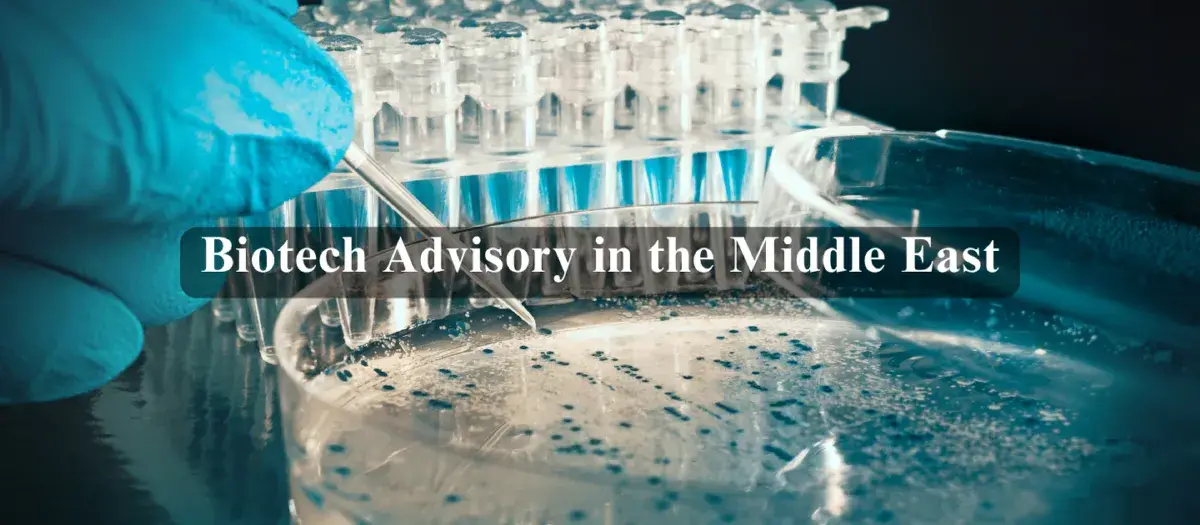 Biotech Advisory in the Middle East | What Companies Need to Know