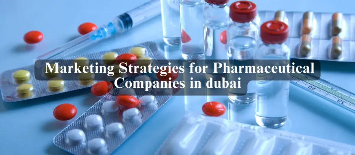 How Pharmaceutical Companies in the UAE Can Optimize Their Marketing Strategies