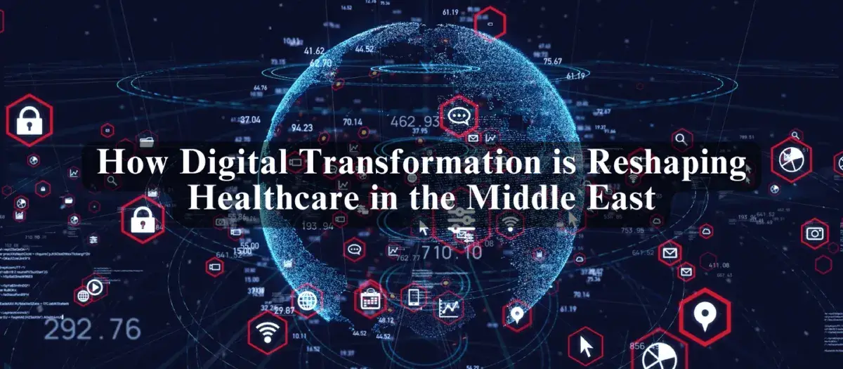 How Digital Transformation is Reshaping Healthcare in the Middle East